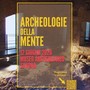 Archeologie della Mente
