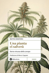 Una pianta ci salverà. Storia virtuosa della canapa