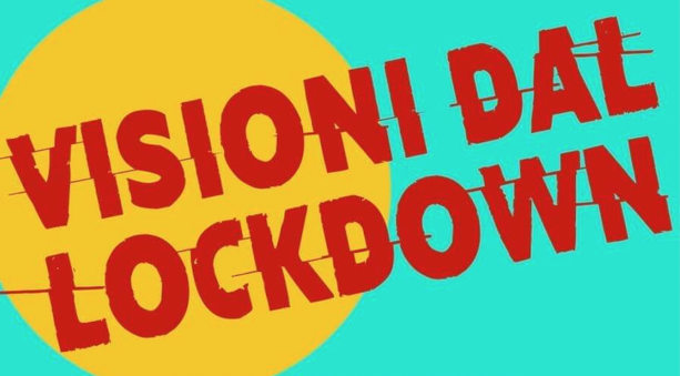 Visioni dal lockdown